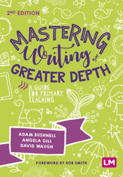 Cover for Adam Bushnell · Mastering Writing at Greater Depth: A guide for primary teaching (Paperback Book) [2 Revised edition] (2023)