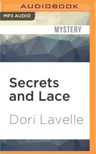 Cover for Dori Lavelle · Secrets and Lace (MP3-CD) (2016)