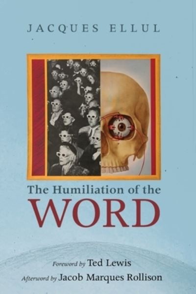 Cover for Jacques Ellul · The Humiliation of the Word (Paperback Book) (2021)