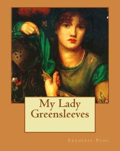 Cover for Frederik Pohl · My Lady Greensleeves (Paperback Book) (1943)