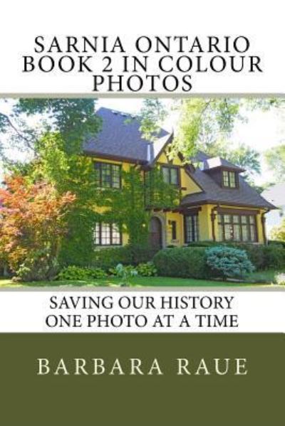 Cover for Barbara Raue · Sarnia Ontario Book 2 in Colour Photos (Paperback Book) (2016)