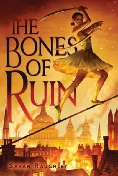 Sarah Raughley · The Bones of Ruin (Hardcover Book) (2021)