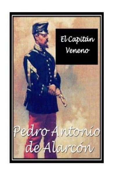 Cover for Pedro Antonio de Alarcon · El Capitan Veneno. The Hispanic Series (Taschenbuch) (2016)
