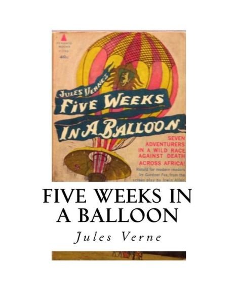 Five Weeks in a Balloon - Jules Verne - Bøker - Createspace Independent Publishing Platf - 9781534820562 - 22. juni 2016