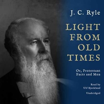 Cover for John Charles Ryle · Light from Old Times (CD) (2018)