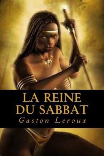 Cover for Gaston Leroux · La Reine du Sabbat (Taschenbuch) (2016)