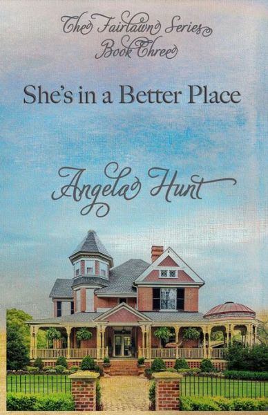 Cover for Angela Hunt · She's in a Better Place (Paperback Book) (2017)