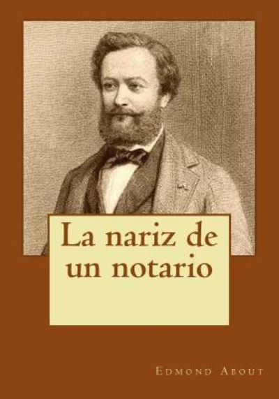Cover for Edmond About · La Nariz de Un Notario (Taschenbuch) (2017)