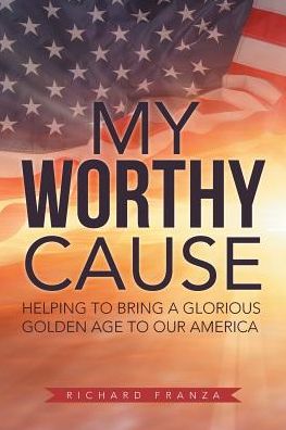 Cover for Richard Franza · My Worthy Cause (Paperback Book) (2017)