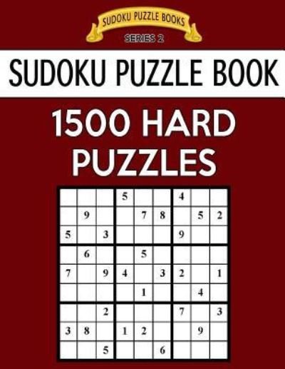 Sudoku Puzzle Book, 1,500 HARD Puzzles - Sudoku Puzzle Books - Books - Createspace Independent Publishing Platf - 9781544890562 - March 24, 2017