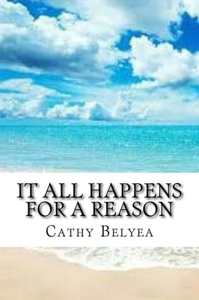 Cover for Cathy Belyea · It All Happens for a Reason (Paperback Book) (2017)