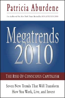 Cover for Patricia Aburdene · Megatrends 2010: The Rise Of Conscious Capitalism (H) (Bound Book) (2005)