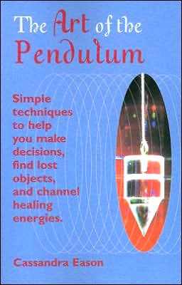 The Art of the Pendulum - Cassandra Eason - Książki - Weiser Books - 9781578633562 - 20 kwietnia 2005