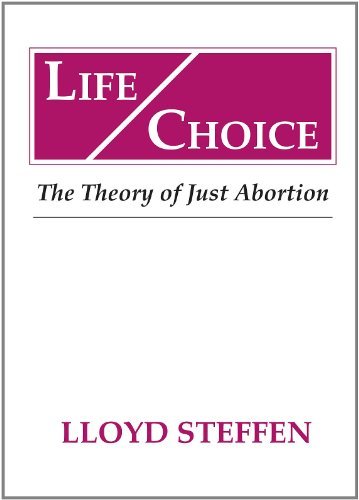 Cover for Lloyd Steffen · Life / Choice : the Theory of Just Abortion (Taschenbuch) (1999)