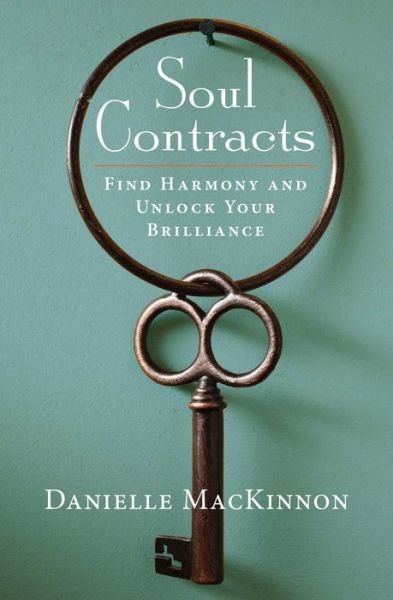 Cover for Danielle MacKinnon · Soul Contracts: Find Harmony and Unlock Your Brilliance (Paperback Book) (2014)