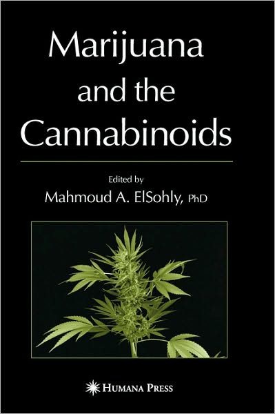 Cover for Mahmoud a Elsohly · Marijuana and the Cannabinoids - Forensic Science and Medicine (Hardcover Book) [2007 edition] (2006)