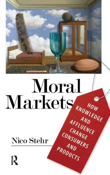 Cover for Nico Stehr · Moral Markets: How Knowledge and Affluence Change Consumers and Products (Hardcover bog) (2007)