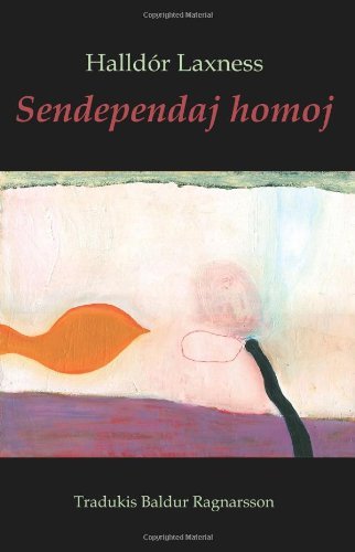Cover for Halldor Laxness · Sendependaj Homoj (Romantraduko en Esperanto) (Esperanto Edition) (Paperback Bog) [Esperanto edition] (2007)