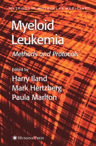 Cover for Myeloid Leukemia: Methods and Protocols - Methods in Molecular Medicine (Paperback Book) [2006 edition] (2020)