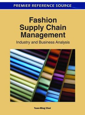 Cover for Tsan-ming Choi · Fashion Supply Chain Management: Industry and Business Analysis - Advances in Logistics, Operations, and Management Science (Hardcover bog) (2011)