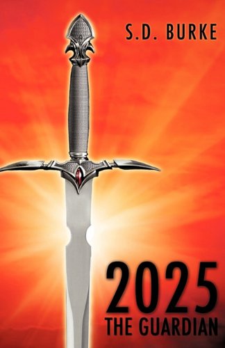 Cover for S. D. Burke · 2025 the Guardian (Paperback Book) (2011)