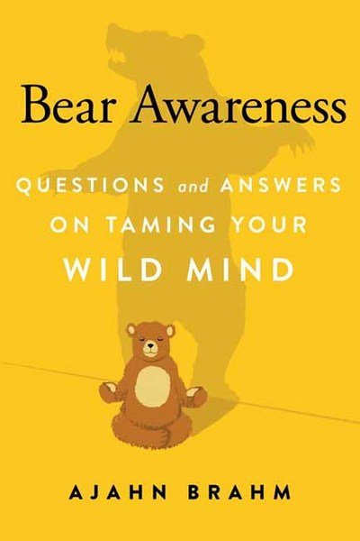 Bear Awareness: Questions and Answers on Taming Your Wild Mind - Ajahn Brahm - Books - Wisdom Publications,U.S. - 9781614292562 - November 14, 2017