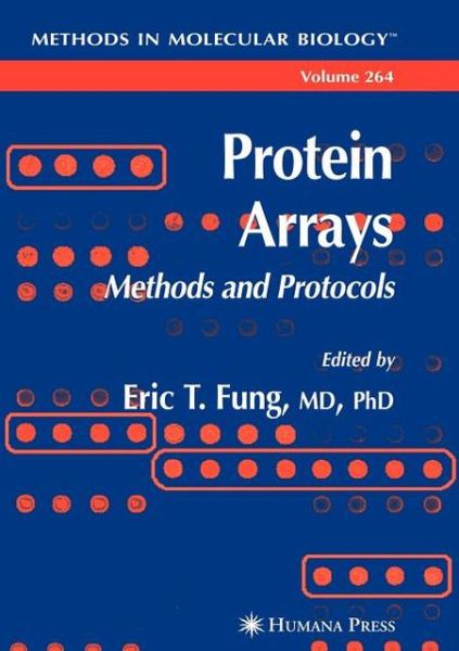 Cover for Eric Fung · Protein Arrays: Methods and Protocols - Methods in Molecular Biology (Paperback Book) [Softcover reprint of hardcover 1st ed. 2004 edition] (2010)