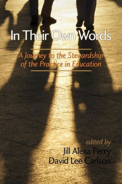 Cover for Jill Alexa Perry · In Their Own Words: a Journey to the Stewardship of the Practice of Education (Paperback Book) (2013)