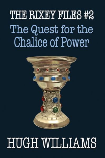 The Quest for the Chalice of Power - Hugh Richard Williams - Books - Rogue Phoenix Press - 9781624204562 - March 1, 2020