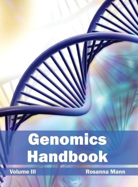 Cover for Rosanna Mann · Genomics Handbook: Volume III (Hardcover Book) (2015)