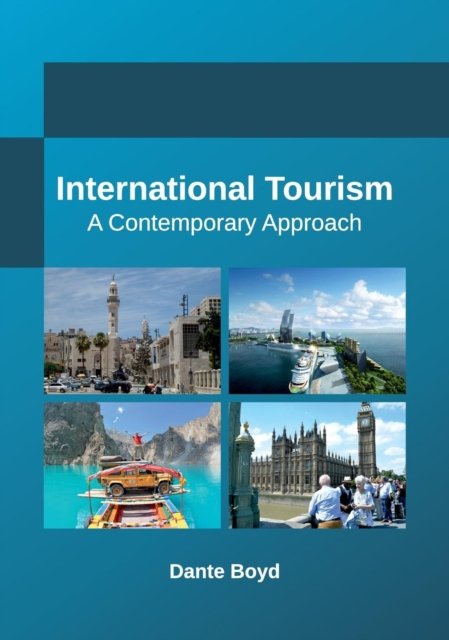 Cover for Dante Boyd · International Tourism: A Contemporary Approach (Hardcover Book) (2017)