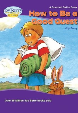 How to Be a Good Guest - Joy Berry - Livros - Lemur Press - 9781636171562 - 25 de novembro de 2020