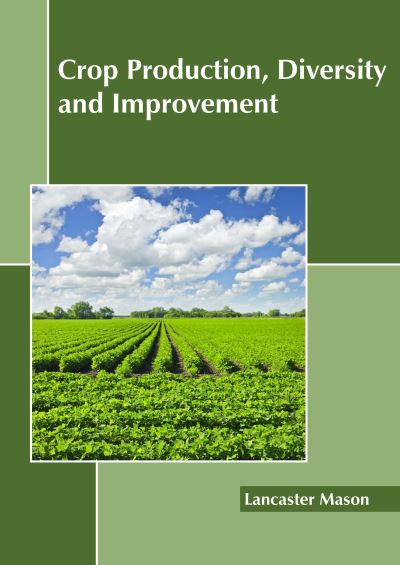 Cover for Lancaster Mason · Crop Production, Diversity and Improvement (Hardcover Book) (2020)