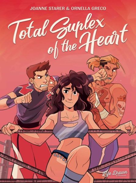 Total Suplex of the Heart - Joanne Starer - Kirjat - Humanoids, Inc - 9781643379562 - torstai 20. kesäkuuta 2024