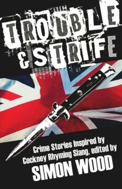 Trouble & Strife - Simon Wood - Books - Down & Out Books - 9781643960562 - December 16, 2019