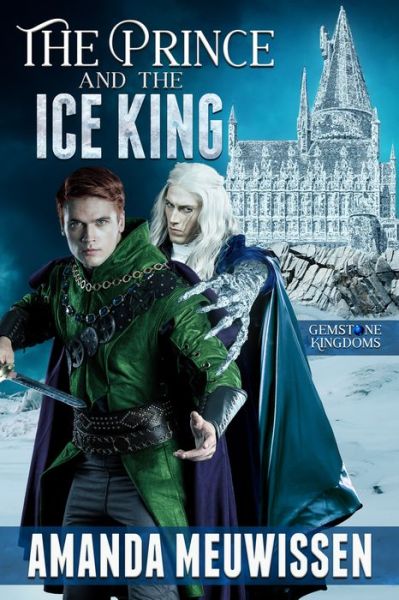 Cover for Amanda Meuwissen · The Prince and the Ice King - Tales from the Gemstone Kingdoms (Pocketbok) [First edition,First edition] (2021)