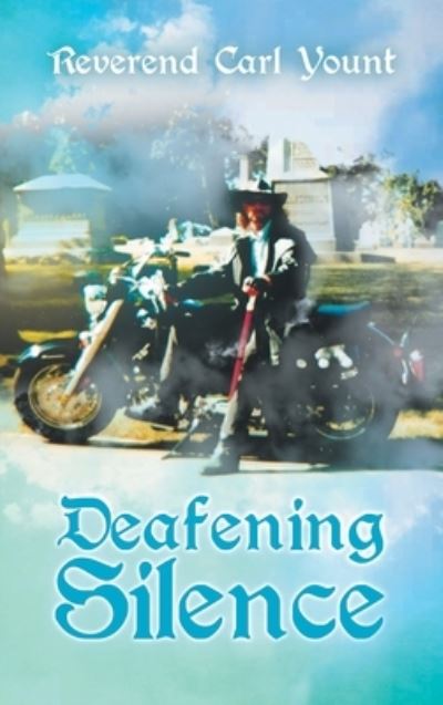 Cover for Reverend Carl Yount · Deafening Silence (Hardcover Book) (2021)