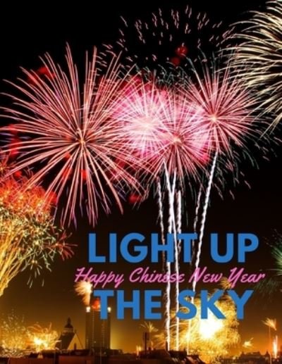 Cover for Blitzen Road Books · Happy Chinese New Year Light Up the Sky (Paperback Book) (2020)