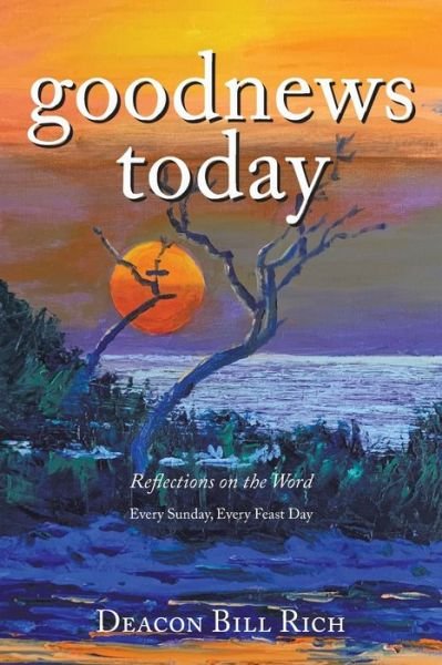 Cover for Deacon Bill Rich · Goodnews Today (Pocketbok) (2020)