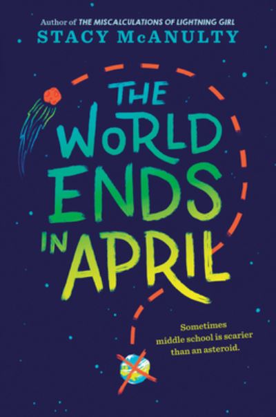 Cover for Stacy McAnulty · The World Ends in April (Hardcover Book) (2019)