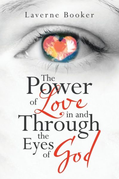 Cover for Laverne Booker · The Power of Love in and Through the Eyes of God (Paperback Book) (2020)