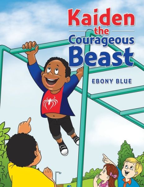 Cover for Ebony Blue · Kaiden the Courageous Beast (Book) (2022)