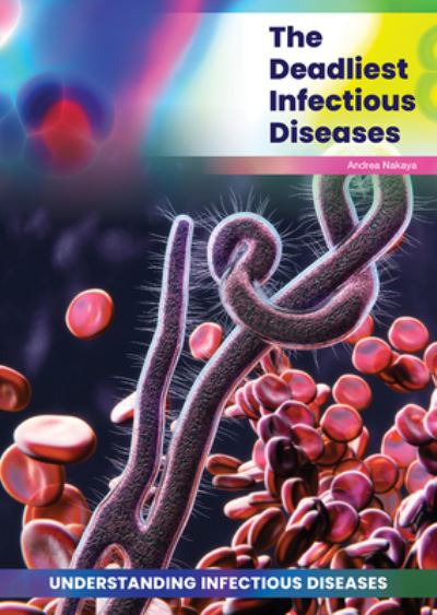 Cover for Andrea C. Nakaya · Deadliest Infectious Diseases (Book) (2021)