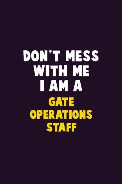 Cover for Emma Loren · Don't Mess With Me, I Am A Gate Operations Staff (Paperback Bog) (2019)