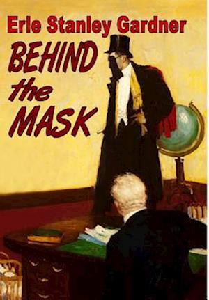 Cover for Erle Stanley Gardner · Behind the Mask (Hardcover Book) (2016)