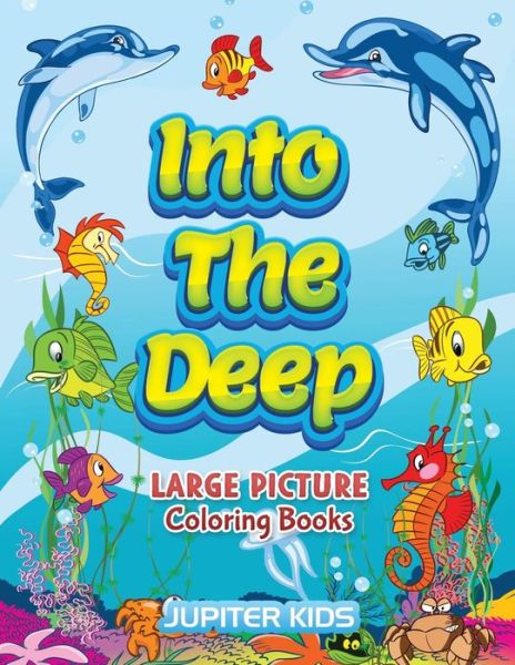 Cover for Jupiter Kids · Into The Deep: Large Picture Coloring Books (Paperback Book) (2016)