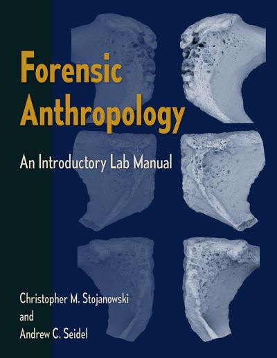 Cover for Seidel, Christopher M. Stojanowski and Andrew C. · Forensic Anthropology: An Introductory Lab Manual (Paperback Book) (2023)