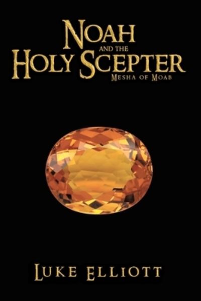 Cover for Luke Elliott · Noah and the Holy Scepter (Paperback Book) (2022)