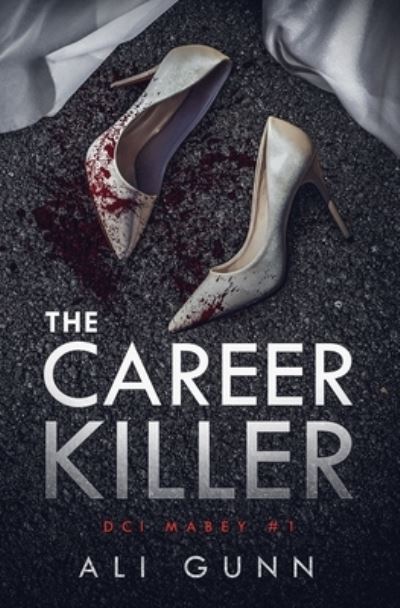 Cover for Ali Gunn · The Career Killer (Paperback Book) (2019)