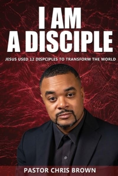 Cover for Chris Brown · I Am a Disciple (Paperback Book) (2019)